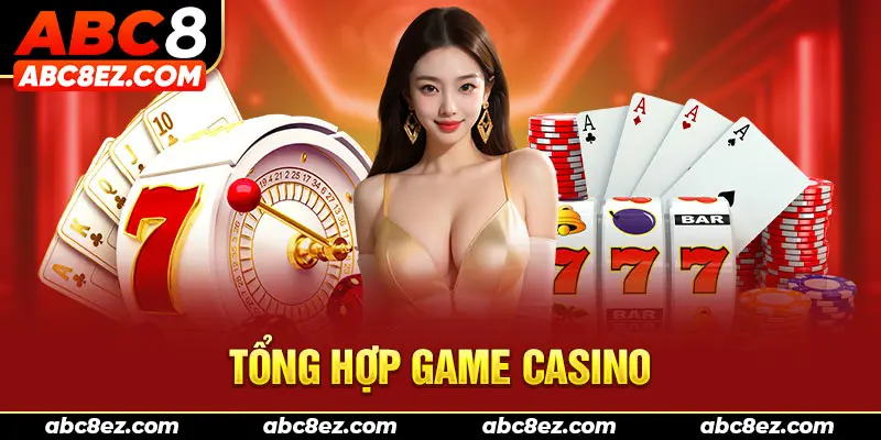 Tổng hợp game casino