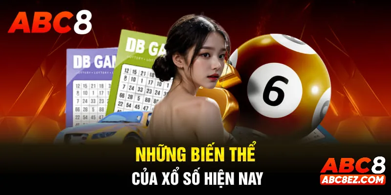 Những biến thể của xổ số hiện nay